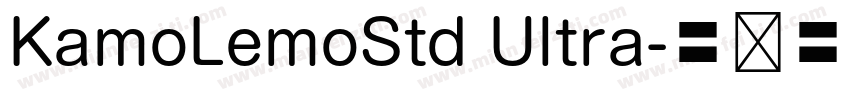 KamoLemoStd Ultra字体转换